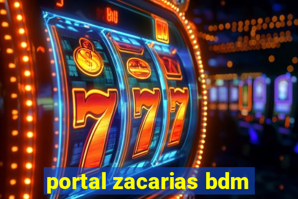 portal zacarias bdm